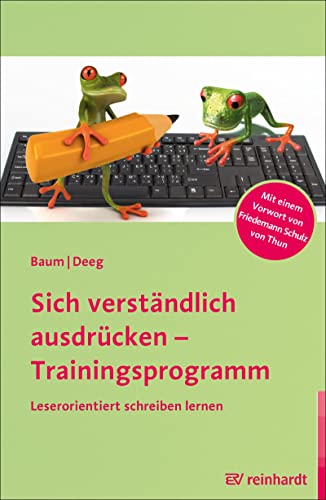 Sich verständlich ausdrücken – Trainingsprogramm: Leserorientiert schreiben lernen