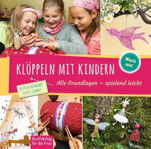 Klöppeln mit Kindern: Alle Grundlagen - spielend leicht (Mach mit!)