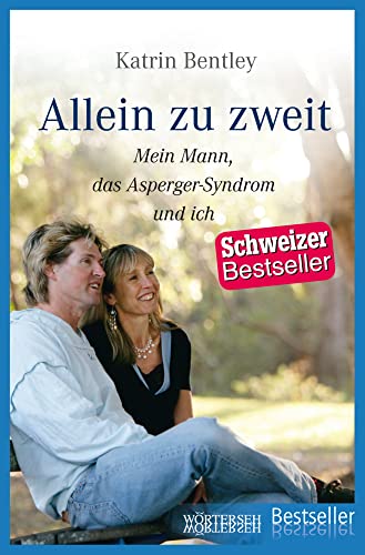 Allein zu zweit: Mein Mann, das Asperger-Syndrom und ich