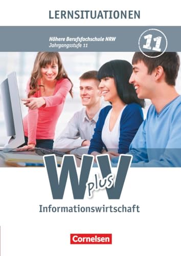 W plus V - Wirtschaft für Fachoberschulen und Höhere Berufsfachschulen - Informationswirtschaft - Höhere Berufsfachschule Nordrhein-Westfalen - Ausgabe 2014 - Band 1: Arbeitsbuch W plus V - Wirtschaft für Fachoberschulen und Höhere Berufsfachschulen - Informationswirtschaft - Höhere Berufsfachschule Nordrhein-Westfalen - Ausgabe 2014 - Band 1: Arbeitsbuch