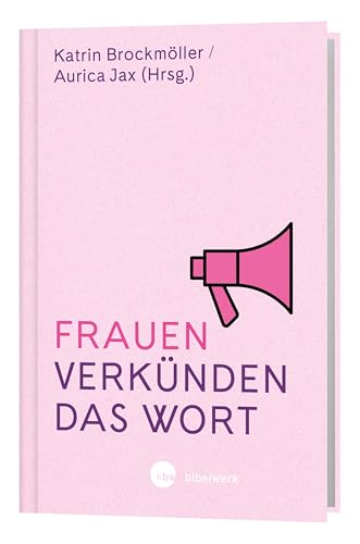 Frauen verkünden das Wort von Katholisches Bibelwerk