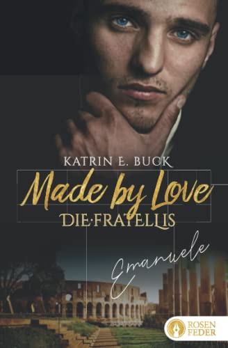 Made by Love - Emanuele (Die Fratellis, Band 1)