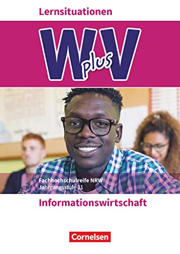 W plus V - Wirtschaft für Fachoberschulen und Höhere Berufsfachschulen - Informationswirtschaft - Fachhochschulreife Nordrhein-Westfalen - Ausgabe 2019 - Band 1: Arbeitsbuch