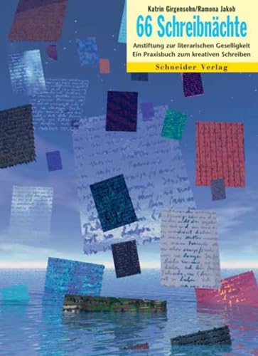 66 Schreibnächte: Anstiftung zur literarischen Geselligkeit. Ein Praxisbuch zum kreativen Schreiben von Schneider Verlag GmbH