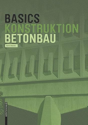 Basics Betonbau Basics Betonbau von Birkhauser