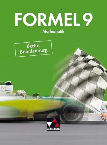 Formel – Berlin/Brandenburg / Formel Berlin/Brandenburg 9: Mathematik für integrierte Sekundarschulen und Oberschulen (Formel – Berlin/Brandenburg: ... integrierte Sekundarschulen und Oberschulen) Formel – Berlin/Brandenburg / Formel Berlin/Brandenburg 9: Mathematik für integrierte Sekundarschulen und Oberschulen (Formel – Berlin/Brandenburg: ... integrierte Sekundarschulen und Oberschulen)