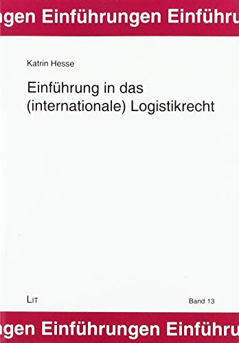 Einführung in das (internationale) Logistikrecht von Lit Verlag