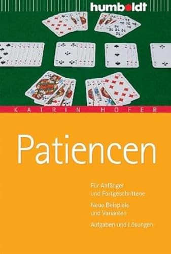 Patiencen. Für Anfänger und Fortgeschrittene. Neue Beispiele und Varianten. Aufgaben und Lösungen (humboldt - Freizeit & Hobby) von Humboldt Verlag