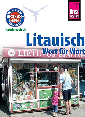 Litauisch - Wort für Wort: Kauderwelsch-Sprachführer von Reise Know-How von Reise Know-How Rump GmbH