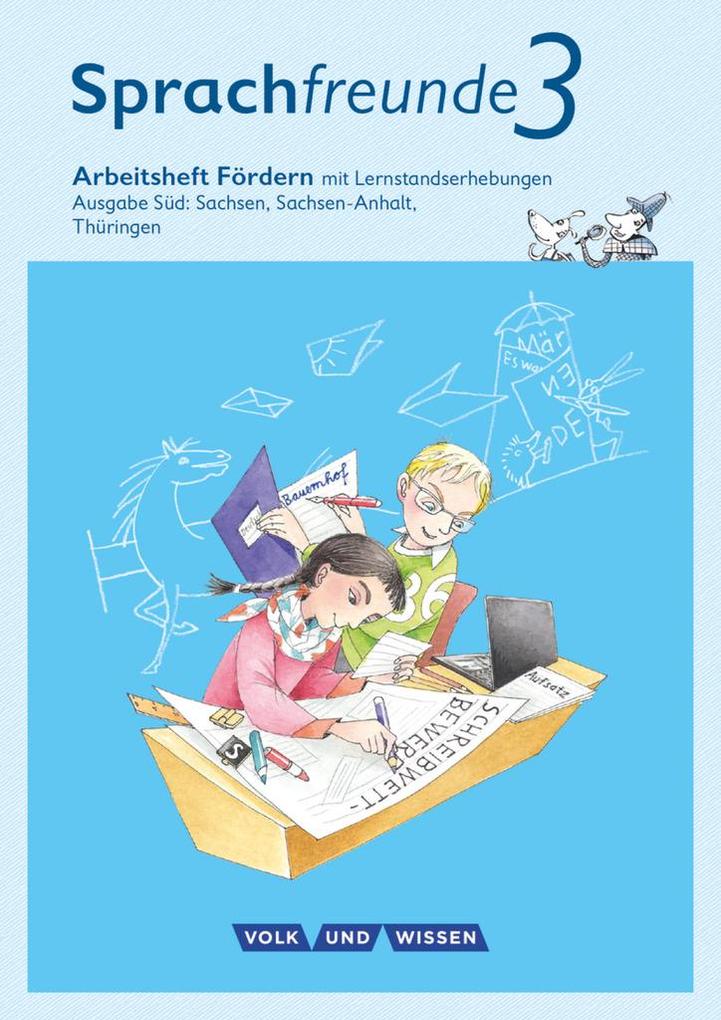 Sprachfreunde 3. Schuljahr. Arbeitsheft Fördern. Ausgabe Süd von Volk u. Wissen Vlg GmbH