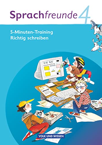 Sprachfreunde - Sprechen - Schreiben - Spielen - Ausgabe Nord/Süd 2010 - 4. Schuljahr: 5-Minuten-Training "Richtig schreiben" - Arbeitsheft Sprachfreunde - Sprechen - Schreiben - Spielen - Ausgabe Nord/Süd 2010 - 4. Schuljahr: 5-Minuten-Training "Richtig schreiben" - Arbeitsheft
