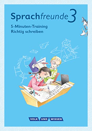 Sprachfreunde - Sprechen - Schreiben - Spielen - Ausgabe Nord/Süd - Neubearbeitung 2015 - 3. Schuljahr: 5-Minuten-Training "Richtig schreiben" - Arbeitsheft von Volk u. Wissen Vlg GmbH