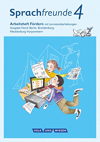 Sprachfreunde - Sprechen - Schreiben - Spielen - Ausgabe Nord (Berlin, Brandenburg, Mecklenburg-Vorpommern) - Neubearbeitung 2015 - 4. Schuljahr: Arbeitsheft Fördern von Volk u. Wissen Vlg GmbH