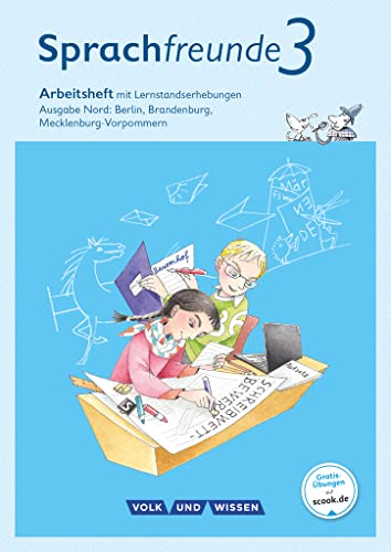 Sprachfreunde - Sprechen - Schreiben - Spielen - Ausgabe Nord (Berlin, Brandenburg, Mecklenburg-Vorpommern) - Neubearbeitung 2015 - 3. Schuljahr: Arbeitsheft - Schulausgangsschrift von Volk u. Wissen Vlg GmbH