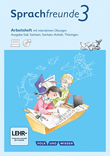 Sprachfreunde - Sprechen - Schreiben - Spielen - Ausgabe Süd (Sachsen, Sachsen-Anhalt, Thüringen) - Neubearbeitung 2015 - 3. Schuljahr: Arbeitsheft mit interaktiven Übungen online - Mit CD-ROM