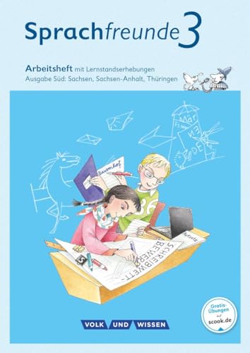 Sprachfreunde - Sprechen - Schreiben - Spielen - Ausgabe Süd (Sachsen, Sachsen-Anhalt, Thüringen) - Neubearbeitung 2015 - 3. Schuljahr: Arbeitsheft - Schulausgangsschrift von Cornelsen Verlag GmbH