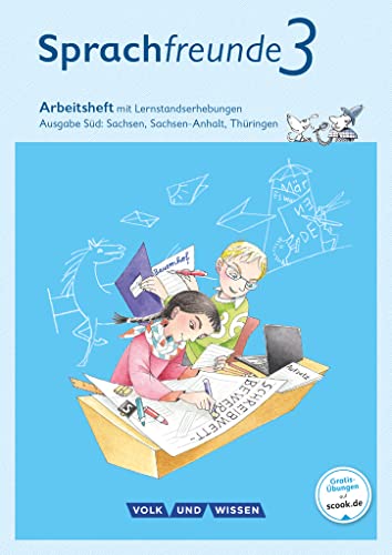 Sprachfreunde - Sprechen - Schreiben - Spielen - Ausgabe Süd (Sachsen, Sachsen-Anhalt, Thüringen) - Neubearbeitung 2015 - 3. Schuljahr: Arbeitsheft - Schulausgangsschrift von Volk u. Wissen Vlg GmbH