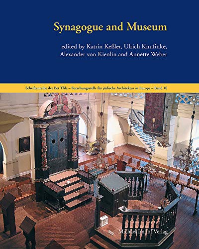 Synagogue and Museum (Schriftenreihe der Bet Tfila-Forschungsstelle für jüdische Architektur in Europa) von Michael Imhof Verlag