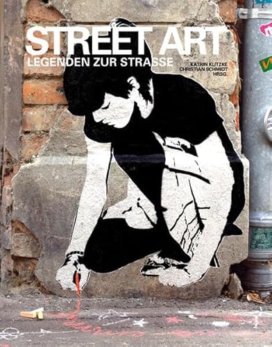 Street Art: Legenden zur Straße von Hirnkost KG