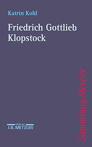 Friedrich Gottlieb Klopstock (Sammlung Metzler) von J.B. Metzler