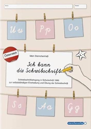 Ich kann die Schreibschrift - Ausgabe Österreich - Schreiblehrgang: Mein Sternchenheft - Schreiblernheft in Schulschrift 1995: Mein Sternchenheft: Schreibschriftlehrgang in Schulschrift 1995 Ich kann die Schreibschrift - Ausgabe Österreich - Schreiblehrgang: Mein Sternchenheft - Schreiblernheft in Schulschrift 1995: Mein Sternchenheft: Schreibschriftlehrgang in Schulschrift 1995
