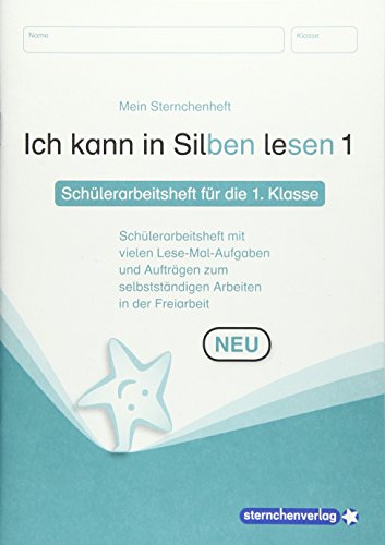 Ich kann in Silben lesen 1 - Schülerarbeitsheft für die 1. Klasse: Mein Sternchenheft mit vielen Lese-Mal-Aufgaben und Aufträgen zum selbstständigen Arbeiten in der Freiarbeit von Sternchenverlag GmbH