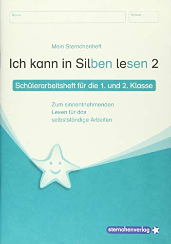 Ich kann in Silben lesen 2 - Schülerarbeitsheft für die 1. Klasse: zum sinnentnehmenden Lesen für das selbstständige Arbeiten (Mein Sternchenheft) von Sternchenverlag GmbH