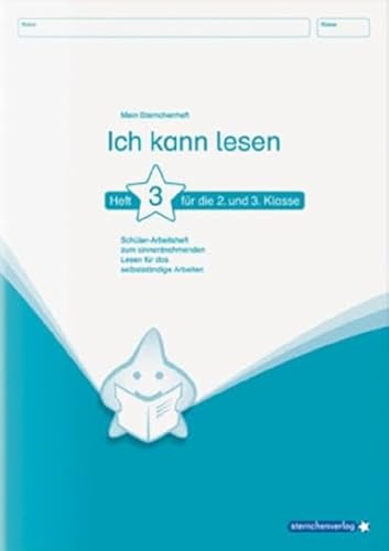 Ich kann lesen 3 - Schülerarbeitsheft für die 2. und 3. Klasse: Mein Sternchenheft zum sinnentnehmenden Lesen für das selbstständige Arbeiten: ... Lesen für das selbstständige Arbeiten von Sternchenverlag GmbH