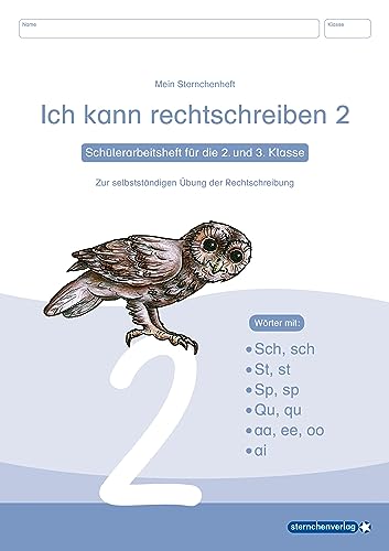 Ich kann rechtschreiben 2 - Schülerarbeitsheft für die 2. und 3. Klasse - neues Design: Mein Eulenheft zur selbstständigen Übung der Rechtschreibung: ... sch; St, st; Sp, sp; Qu, qu; aa, ee, oo; ai von Sternchenverlag GmbH