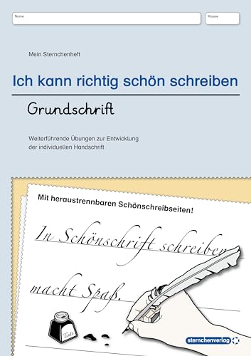 Ich kann richtig schön schreiben - Grundschrift - Übungsheft: Mein Sternchenheft - Weiterführende Schreibübungen zur Entwicklung der individuellen ... zur Entwicklung der individuellen Handschrift von Sternchenverlag GmbH