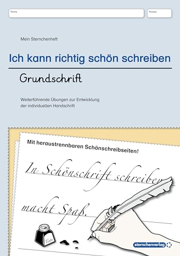Ich kann richtig schön schreiben - Übungsheft Grundschrift: Mein Sternchenheft - Weiterführende Schreibübungen zur Entwicklung der individuellen ... zur Entwicklung der individuellen Handschrift Ich kann richtig schön schreiben - Übungsheft Grundschrift: Mein Sternchenheft - Weiterführende Schreibübungen zur Entwicklung der individuellen ... zur Entwicklung der individuellen Handschrift