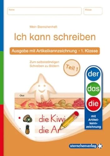 Ich kann schreiben Teil 1 - Ausgabe mit Artikelkennzeichnung (DaZ) 1. Klasse: Mein Sternchenheft zum selbstständigen Schreiben zu Bildern Ich kann schreiben Teil 1 - Ausgabe mit Artikelkennzeichnung (DaZ) 1. Klasse: Mein Sternchenheft zum selbstständigen Schreiben zu Bildern