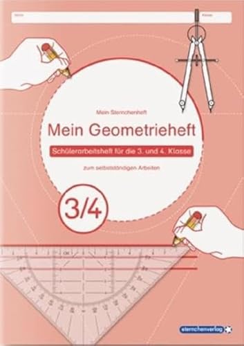 Mein Geometrieheft 3/4: Schülerarbeitsheft für die 3. und 4. Klasse zum selbstständigen Arbeiten Mein Geometrieheft 3/4: Schülerarbeitsheft für die 3. und 4. Klasse zum selbstständigen Arbeiten