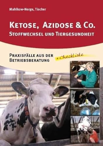 Ketose, Azidose & Co.: Stoffwechsel und Tiergesundheit von AgroConcept GmbH