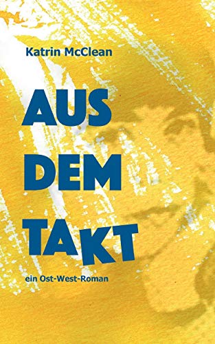 Aus dem Takt - ein Ost-West-Roman von tredition