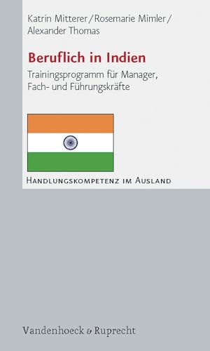 Beruflich in Indien. Trainingsprogramm für Manager, Fach- und Führungskräfte (Handlungskompetenz im Ausland)