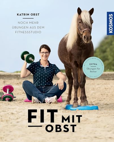 Fit mit Obst: Noch mehr Übungen aus dem Fitnessstudio von Franckh-Kosmos