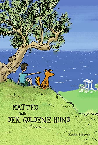 Matteo und der goldene Hund. Ein archäologisches Abenteuer mit Straßenhund von bpa media GmbH (Nova MD)