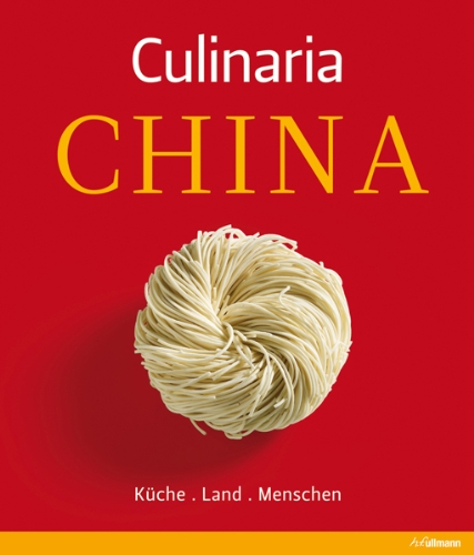 Culinaria China: Küche - Land - Menschen von h.f.ullmann publishing