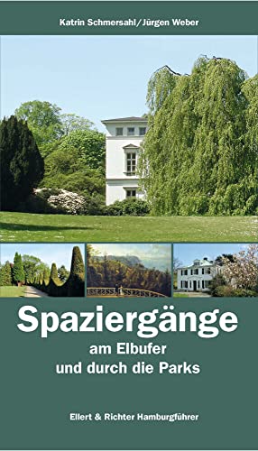 Spaziergänge am Elbufer und durch die Parks - Hamburgführer von Ellert & Richter Verlag G