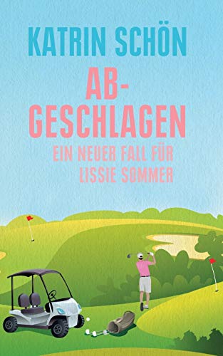 Abgeschlagen: Ein neuer Fall für Lissie Sommer (Ein-Lissie-Sommer-Krimi)