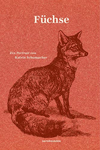 Füchse: Ein Portrait (Naturkunden) von Matthes & Seitz Verlag