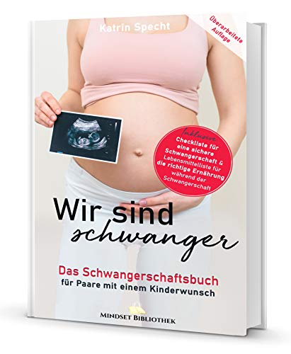 Wir sind schwanger: Das Schwangerschaftsbuch für Paare mit einem Kinderwunsch: Inklusive Checkliste für eine sichere Schwangerschaft & ... Ernährung während der Schwangerschaft von Independently published