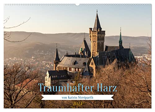 Traumhafter Harz (Wandkalender 2024 DIN A2 quer), CALVENDO Monatskalender: Traumhafter Harz - rund um Goslar, Quedlinburg und Wernigerode. (CALVENDO Orte)