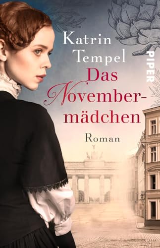 Das Novembermädchen: Roman | Historischer Roman nach der wahren Geschichte der Gründerin der Berliner Volksküchen Das Novembermädchen: Roman | Historischer Roman nach der wahren Geschichte der Gründerin der Berliner Volksküchen