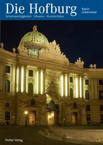 Die HOfburg: Sehenswürdigkeiten Museen Kunstschätze