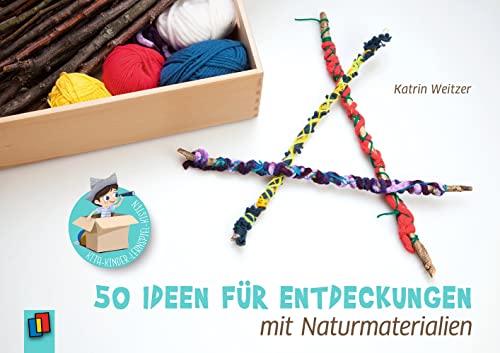 50 Ideen für Entdeckungen mit Naturmaterialien (Kita-Kinder-Lernspiel-Kisten)