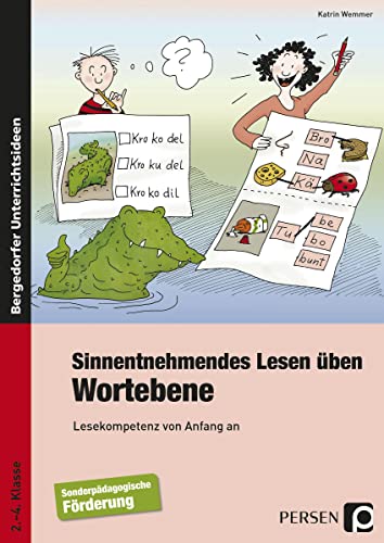 Sinnentnehmendes Lesen üben: Wortebene: Lesekompetenz von Anfang an (2. bis 4. Klasse): Lesekompetenz von Anfang an. 2. bis 4. Schuljahr