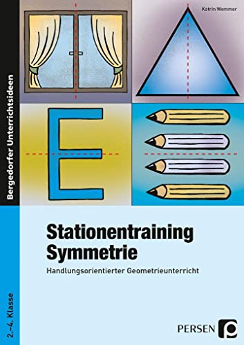 Stationentraining Symmetrie: Handlungsorientierter Geometrieunterricht (2. bis 4. Klasse): Handlungsorientierter Geometrieunterricht Klasse 2.-4. Klasse von Persen Verlag i.d. AAP