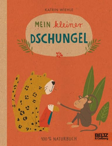 Mein kleiner Dschungel: 100% Naturbuch - Vierfarbiges Pappbilderbuch von Beltz GmbH, Julius
